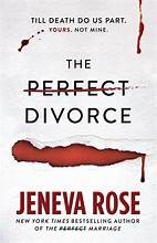 Cover of Perfect Divorce by Jeneva Rose