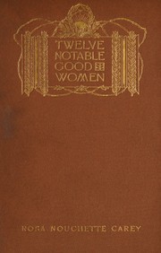 Cover of Twelve notable good women of the XIXth century by Rosa Nouchette Carey