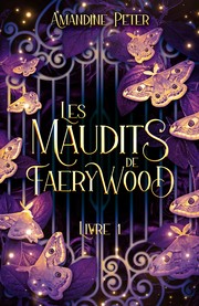 Front cover of Les Maudits de Faerywood, Livre 1 by Amandine Peter