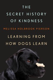 Cover of The secret history of kindness by Melissa Holbrook Pierson