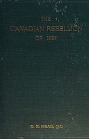 Front cover of The Canadian rebellion of 1837 by D. B. Read