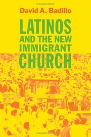 Front cover of Latinos and the new immigrant church by David A. Badillo