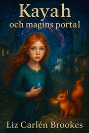 Front cover of Kayah och magins portal by Liz Carlén Brookes