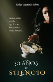Front cover of 30 años de silencio by Idelys Izquierdo Laboy