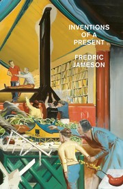 Front cover of Inventions of a Present by Fredric Jameson