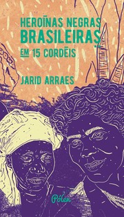 Front cover of Heroínas Negras Brasileiras em 15 Cordéis by Jarid Arraes