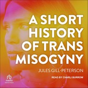 Front cover of A Short History of Transmisogyny by Jules Gill-Peterson