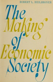 Cover of The making of economic society by Robert L. Heilbroner