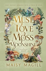 Front cover of Must Love Moss and Moonshine by Maisy Magill