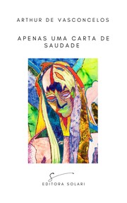 Front cover of Apenas uma Carta de Saudade by Arthur de Vasconcelos