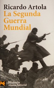 Front cover of La Segunda Guerra Mundial by Ricardo Artola