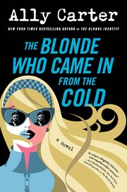 Front cover of Blonde Who Came in from the Cold by Ally Carter