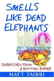 Cover of Smells Like Dead Elephants by Matt Taibbi
