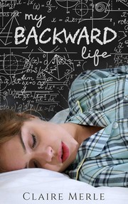 Front cover of My Backward Life by Claire Merle