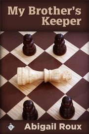 Cover of My Brother's Keeper by Abigail Roux