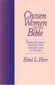 Front cover of Chosen women of the Bible by Ethel L. Herr