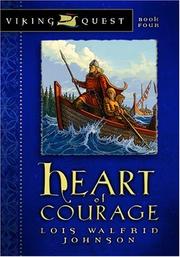 Front cover of Heart of Courage by Lois Walfrid Johnson