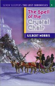 Front cover of The Spell of the Crystal Chair  (Seven Sleepers--The Lost Chronicles #1) by Gilbert Morris