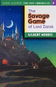 Front cover of The Savage Game of Lord Zarak (Seven Sleepers--The Lost Chronicles #2) by Gilbert Morris