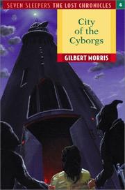 Front cover of City of the Cyborgs (Seven Sleepers--The Lost Chronicles #4) by Gilbert Morris