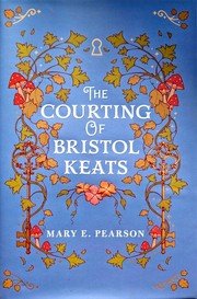 Front cover of The Courting of Bristol Keats by Mary E. Pearson