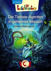 Front cover of Die Tiefsee-Agenten in geheimer Mission by Christina Reuth-Jarraß