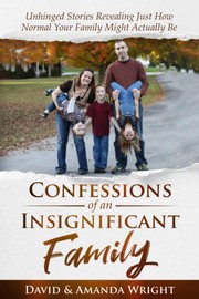 Front cover of Confessions of an Insignificant Family by Amanda Wright