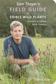 Front cover of Sam Thayer's Field Guide to Edible Wild Plants by Samuel Thayer
