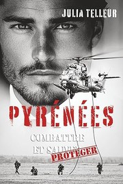 Front cover of PYRÉNÉES Tome 3 Combattre et Protéger by Julia TELLEUR