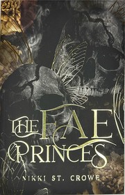 Front cover of The Fae Princess by Nikki St. Crowe