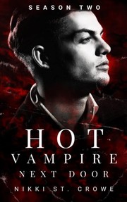 Front cover of Hot Vampire Next Door - Season Two by Nikki St. Crowe