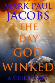 Front cover of The Day God Winked by Mark Paul Jacobs