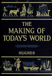 Front cover of The Making of Today's World by R. O. Hughes