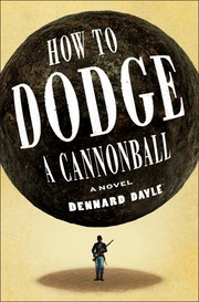 Front cover of How to Dodge a Cannonball by Dennard Dayle