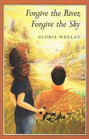 Front cover of Forgive the River, Forgive the Sky by Gloria Whelan