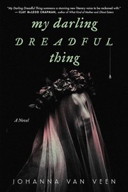 Front cover of My Darling Dreadful Thing by Johanna van Veen