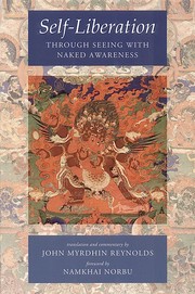 Front cover of Self-Liberation Through Seeing With Naked Awareness by John Myrdhin Reynolds