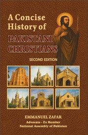 Front cover of A concise history of Pakistani Christians by Emmanuel Zafar Advocate Former Member National Assembly Pakistan