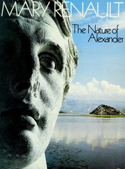 Front cover of The Nature of Alexander by Mary Renault