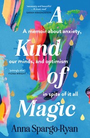 Front cover of A Kind of Magic by Anna Spargo-Ryan