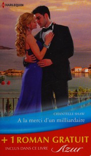 Cover of A la merci d'un milliardaire / La fiancée trompée by Chantelle Shaw
