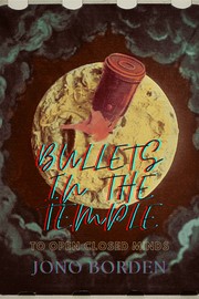 Cover of Bullets in the Temple by Jono Borden