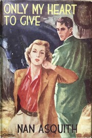 Front cover of Only My Heart to Give by Nan Asquith