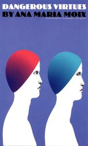 Cover of Dangerous virtues = by Ana María Moix