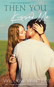 Front cover of Then You Kissed Me by Willow Winters