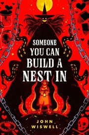 Front cover of Someone You Can Build a Nest In by John Wiswell