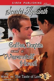 Cover of Coffee, Donuts, and a Werewolf Howl by Scarlet Hyacinth