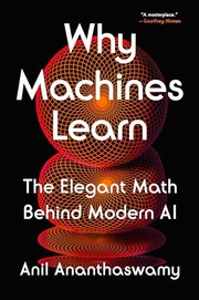 Cover of Why Machines Learn by Anil Ananthaswamy