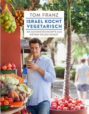 Front cover of Israel kocht vegetarisch by Tom Franz