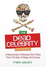 Front cover of The Dead Celebrity Cookbook by Frank DeCaro